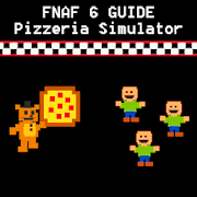  FNAF 6 : Freddy Fazbear's Pizzeria Simulator Guide   -  